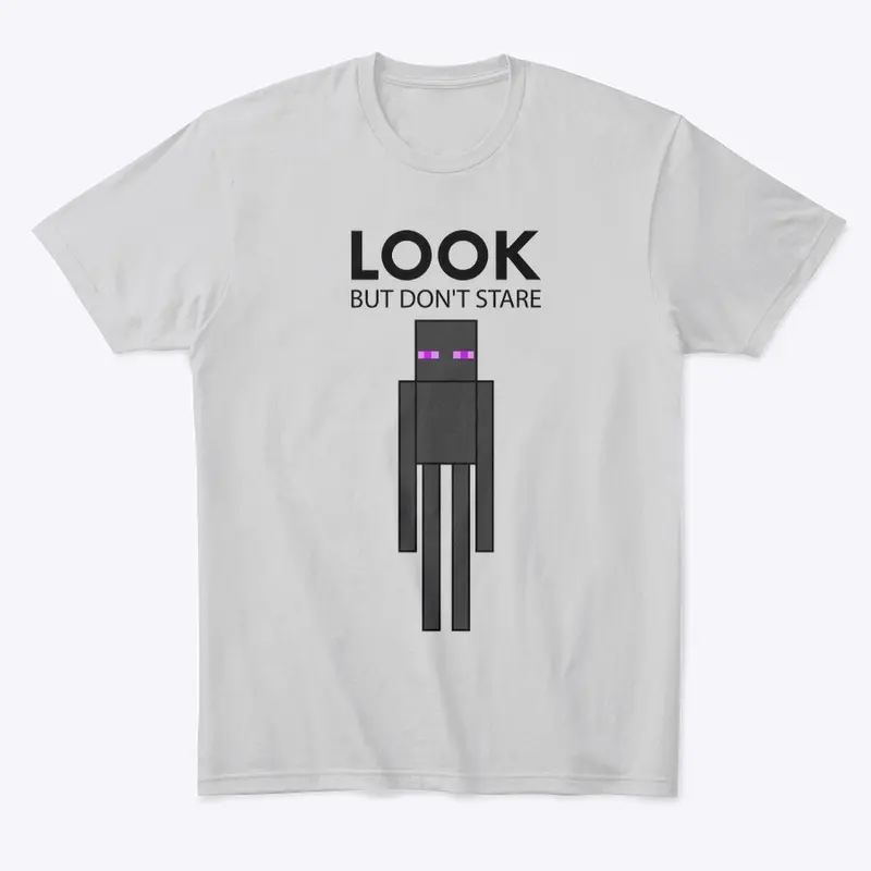 Look but Don't Stare T-shirt