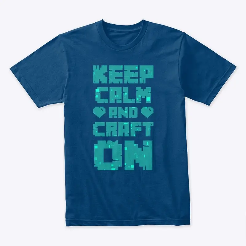 Keep Calm Craft On T-Shirt